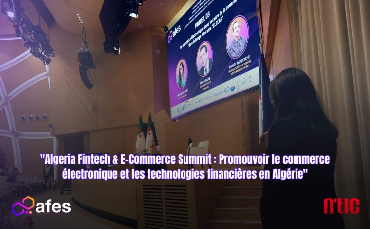  “Algeria Fintech & E-Commerce Summit : Promouvoir le commerce électronique et les technologies financières en Algérie”